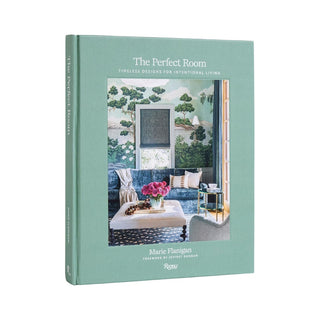 The Perfect Room: Timeless Designs for Intentional Living