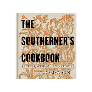 The Southerner’s Cookbook: Recipes, Wisdom, and Stories
